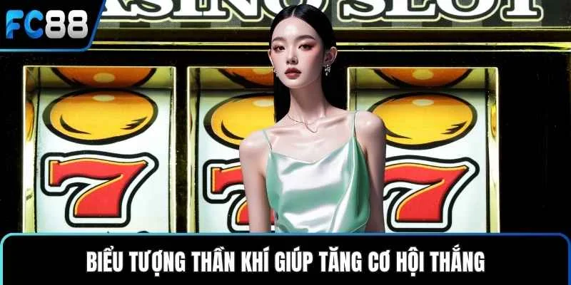 Biểu tượng thần khí giúp tăng cơ hội thắng