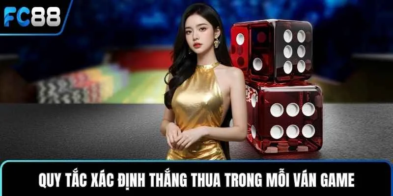 Quy tắc xác định thắng thua trong mỗi ván game